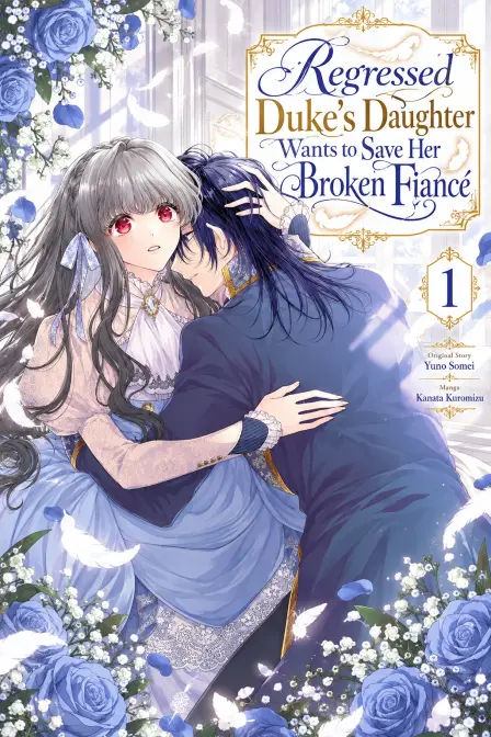 Regressed Duke's Daughter Wants to Save Her Broken Fiancé