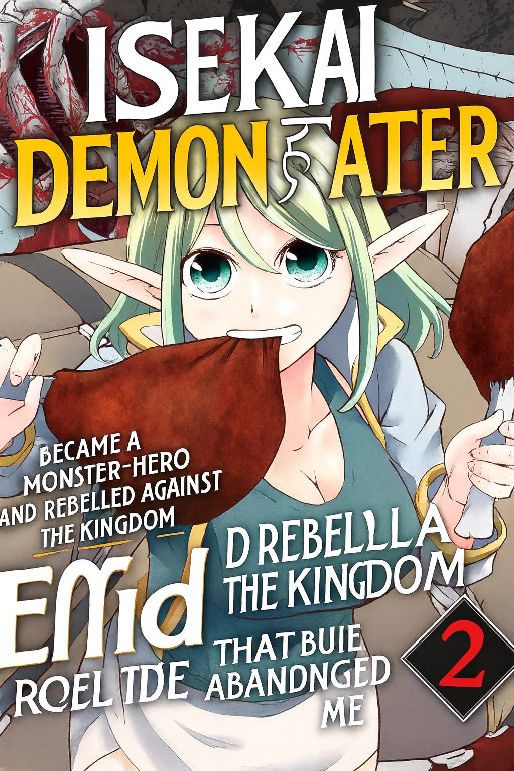 Isekai Demon Eater – I Became a Monster Eating Hero and Rebelled Against the Kingdom That Abandoned Me