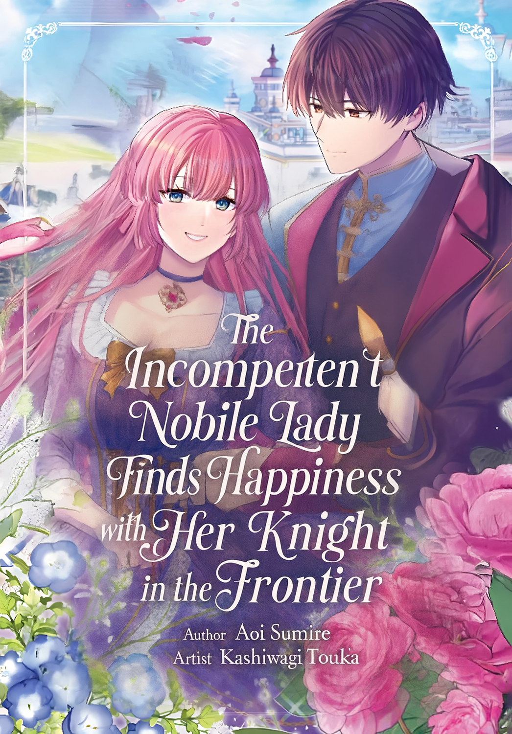 The Incompetent Noble Lady Finds Happiness With Her Knight in the Frontier