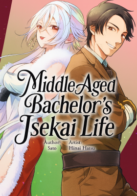 Middle-Aged Bachelor’s Isekai Life