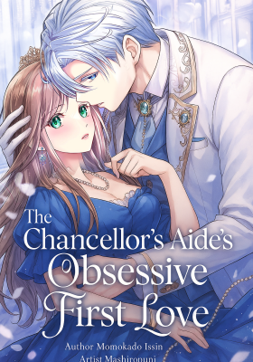 The Chancellor’s Aide’s Obsessive First Love